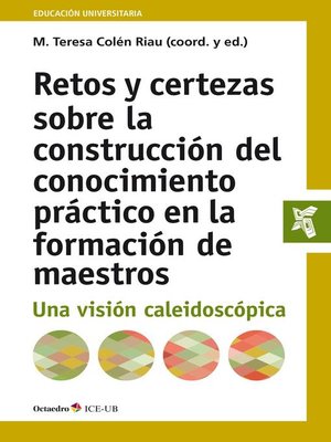 cover image of Retos y certezas sobre la construcción del conocimiento práctico en la formación de maestros